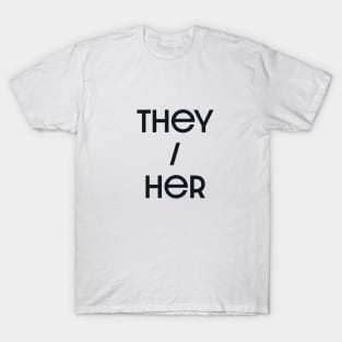 They / Her T-Shirt